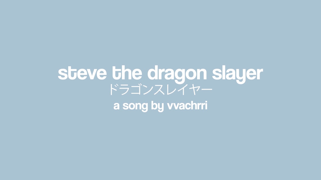 Vvachrri - Steve the Dragon Slayer