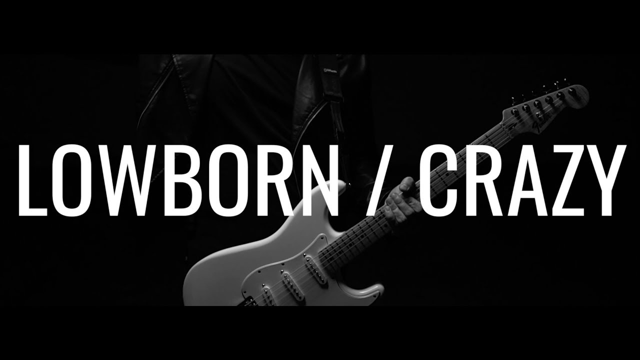 LOWBORN // CRAZY (Official Music Video)