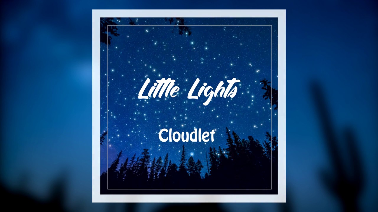 Cloudlet - Little Lights (Official Audio)