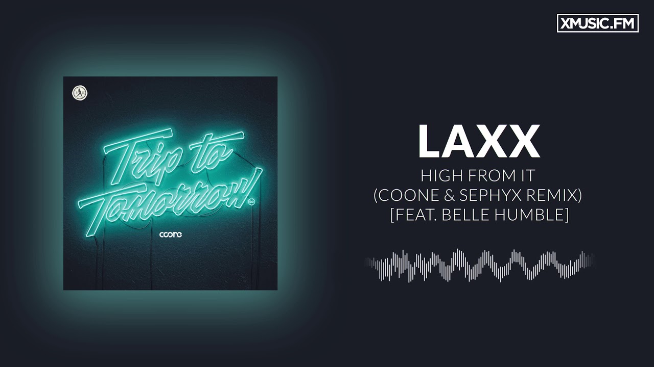 LAXX - High from It (Coone & Sephyx Remix) [feat. Belle Humble]