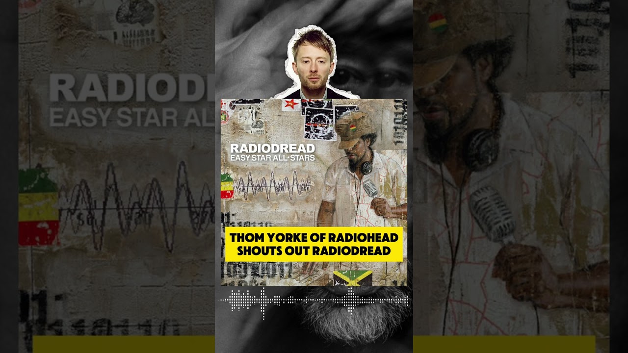 Thom Yorke & Ed O'Brien of Radiohead shout out Easy Star All-Stars' Radiodread