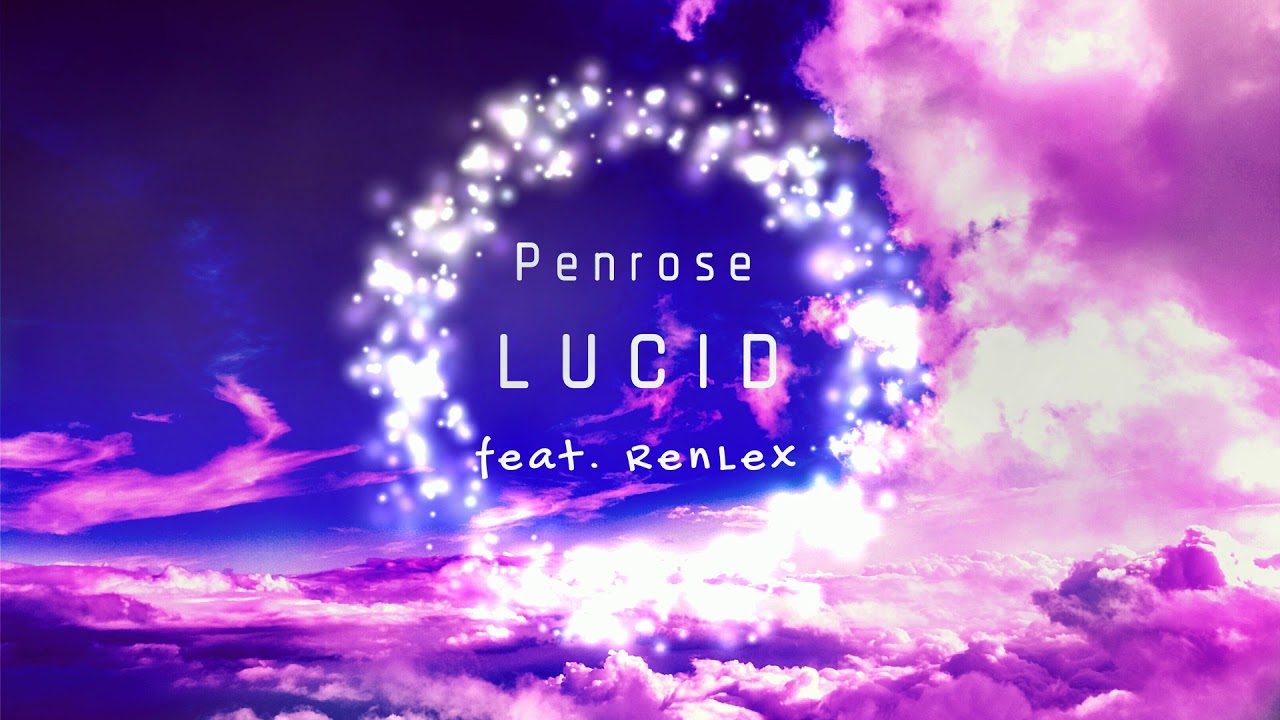 Penrose - Lucid (feat. RenLex)