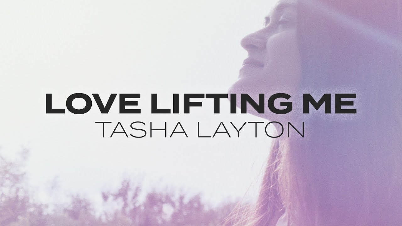 Tasha Layton - Love Lifting Me (Lyric Video)