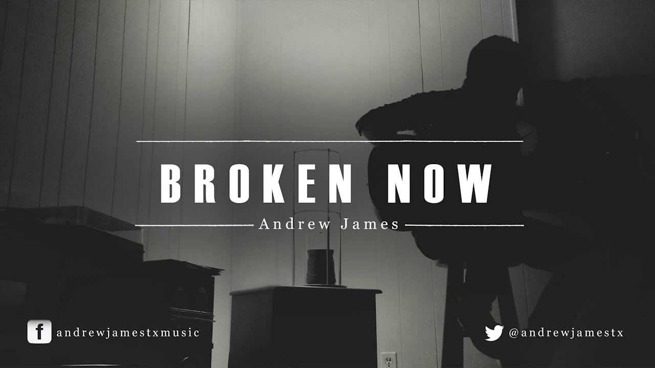 Andrew James: Broken Now (Audio)
