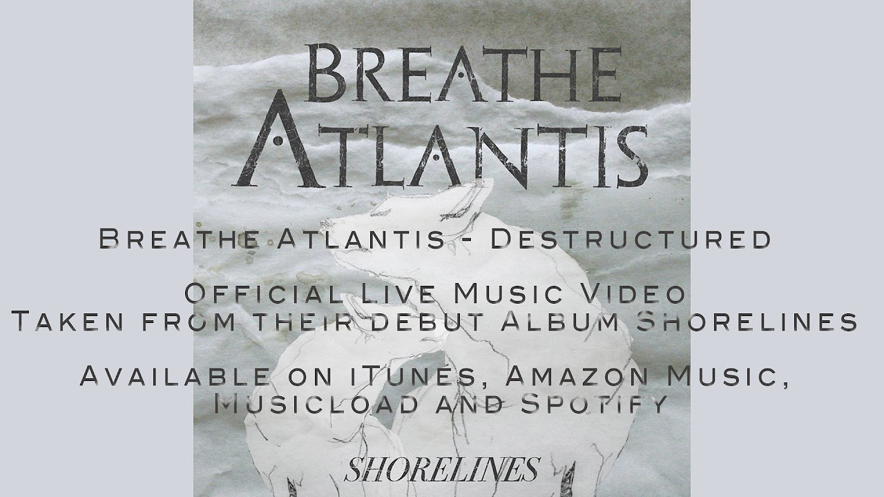 Breathe Atlantis -  Destructured (Official Live Music Video)