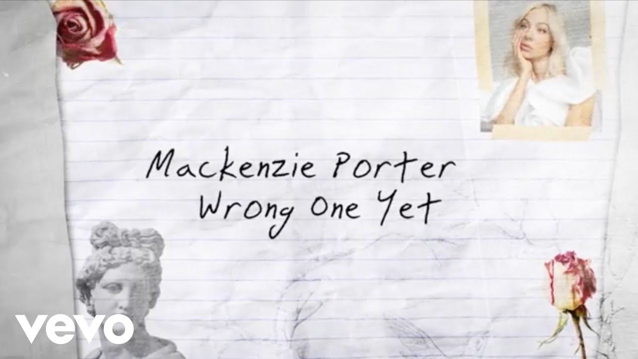 MacKenzie Porter - Wrong One Yet (Lyric Video)