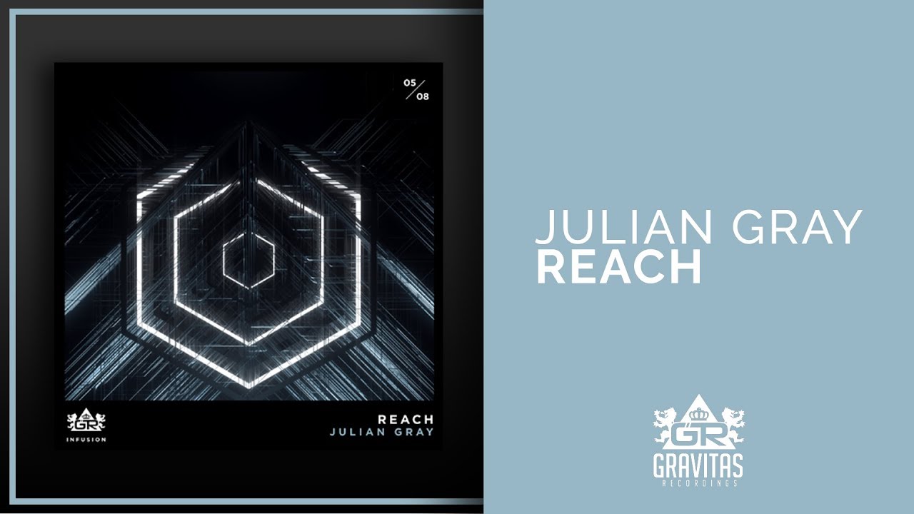 Julian Gray - Reach (Gravitas Recordings)
