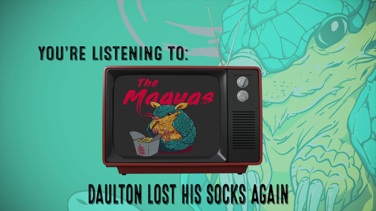 Daulton Lost His Socks Again - The Maguas