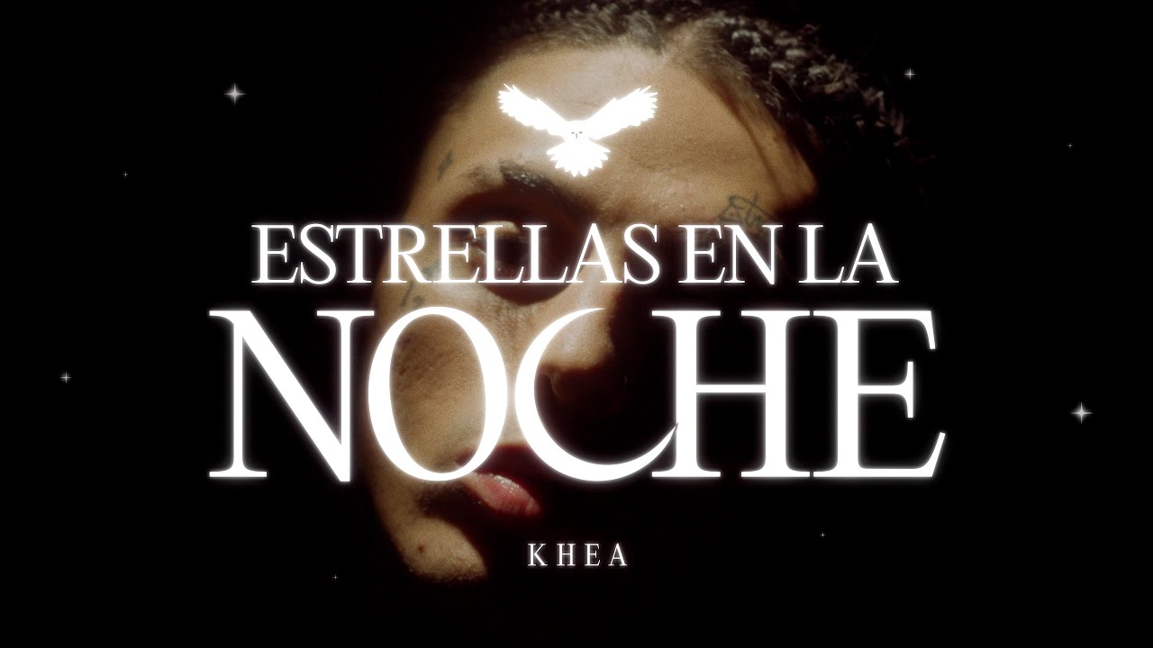 KHEA - ESTRELLAS EN LA NOCHE (Official Video)