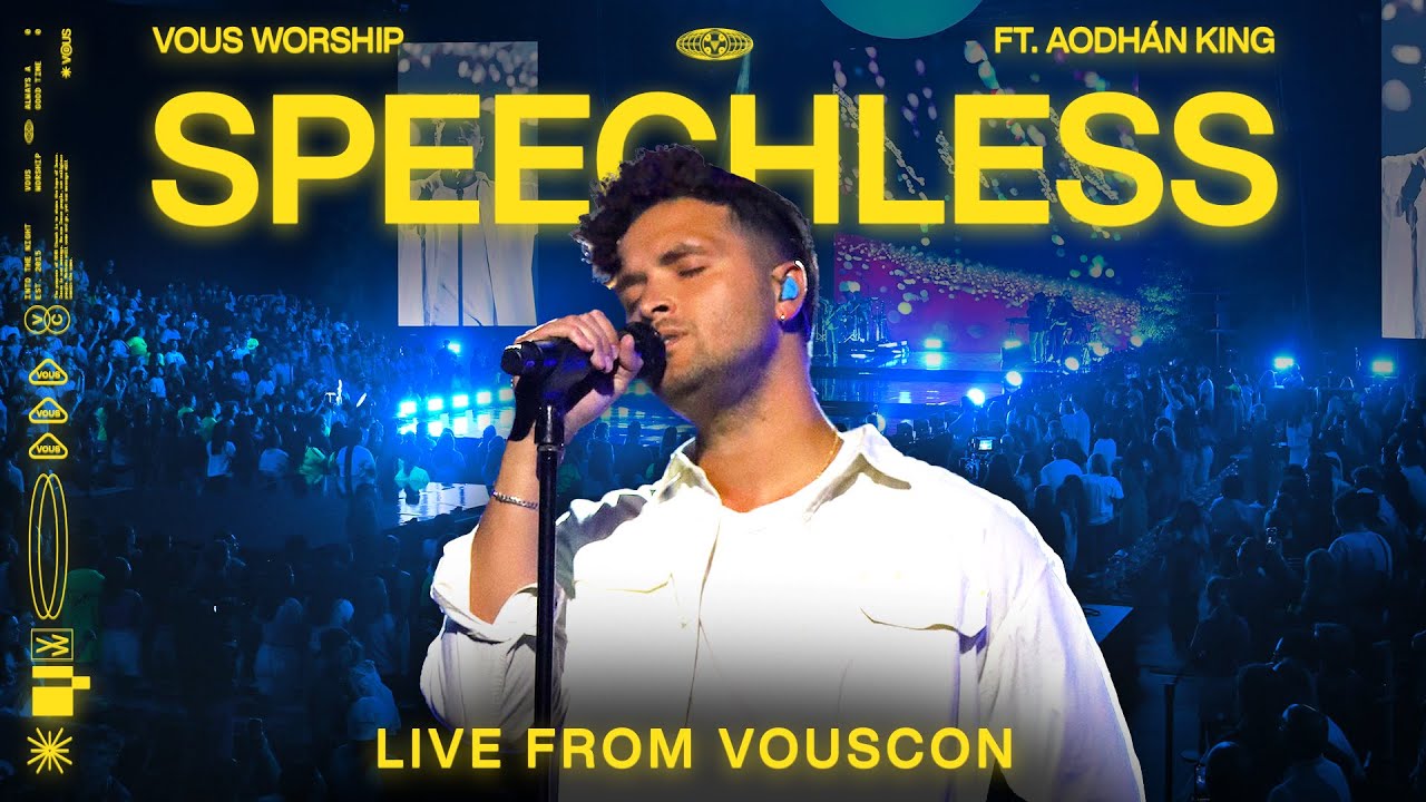 Speechless — VOUS Worship ft. Aodhán King (Live from VOUSCon)