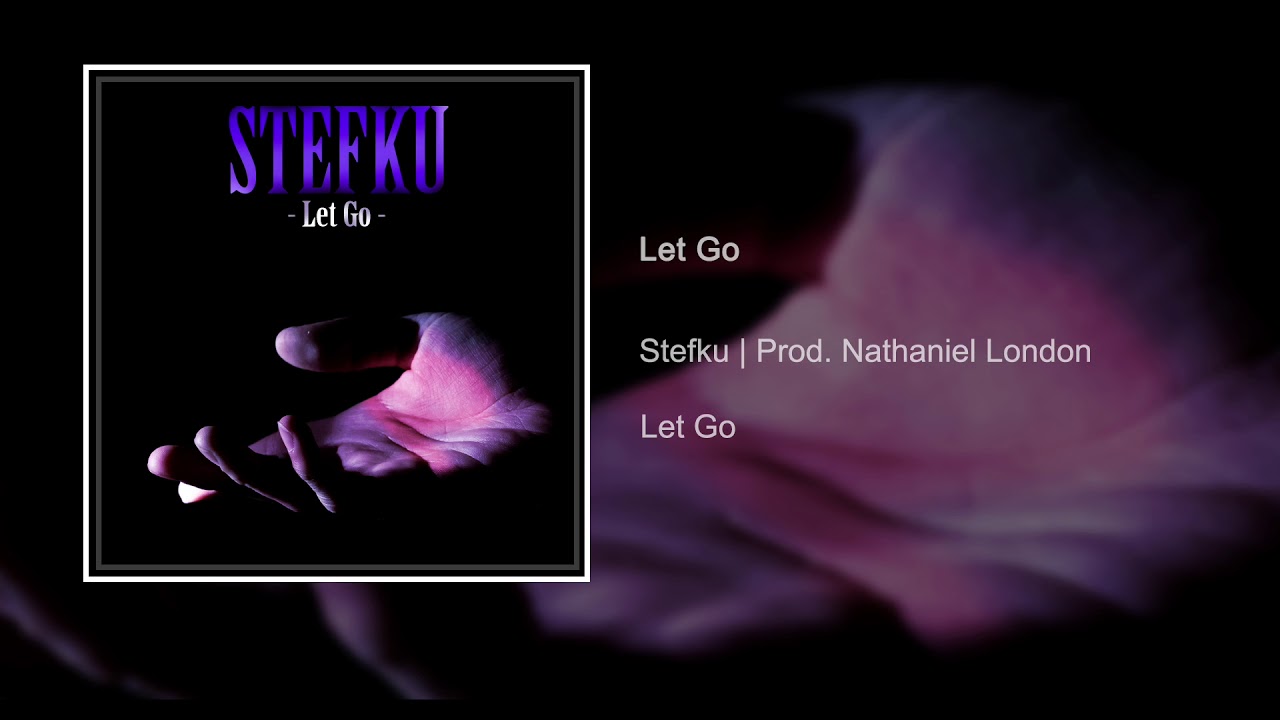 Stefku - Let Go (Official Audio) Prod. Nathaniel London