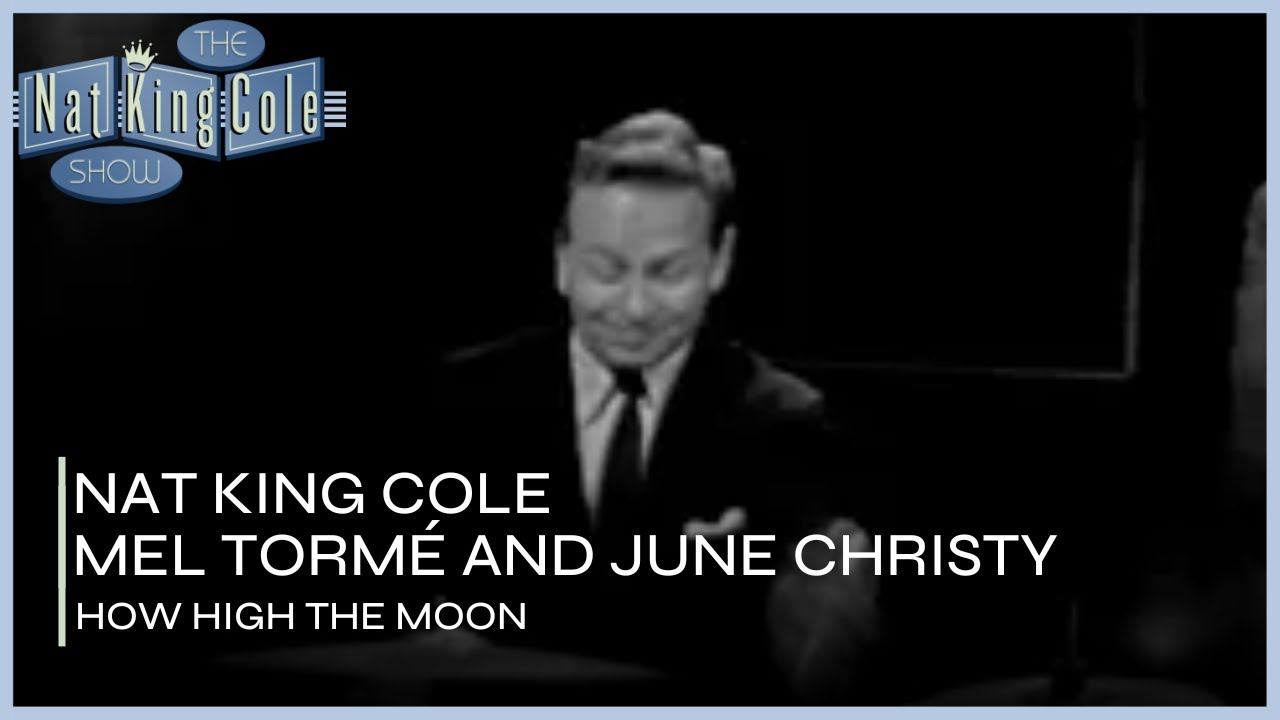 Nat King Cole, Mel Tormé, and June Christy Perform How High the Moon | The Nat King Cole Show