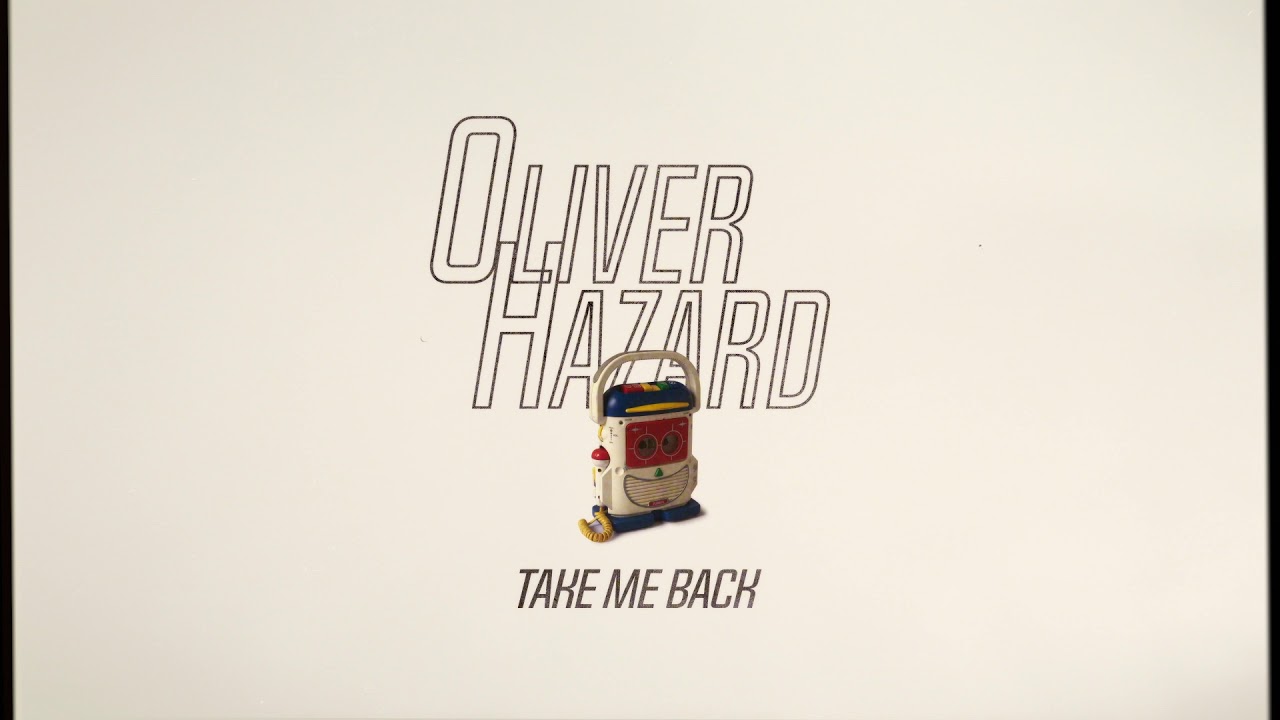 Oliver Hazard - Take Me Back (Official Audio)