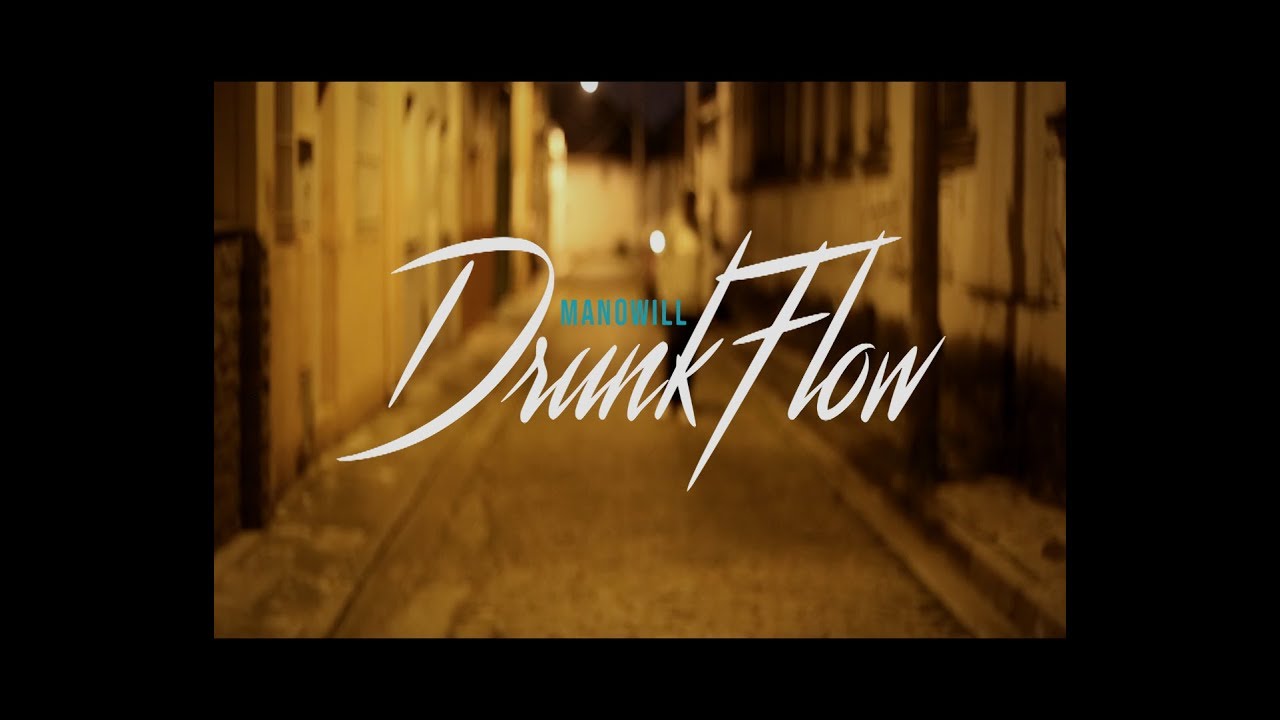 ManoWill - DrunkFlow (Shot&Dir. por @VideoMauler)