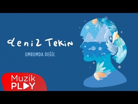 Deniz Tekin - Umrumda Değil (Official Audio)