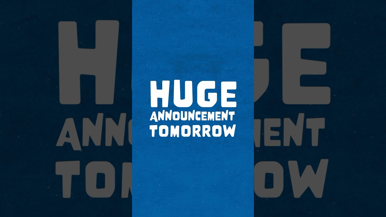 Huge announcement tomorrow