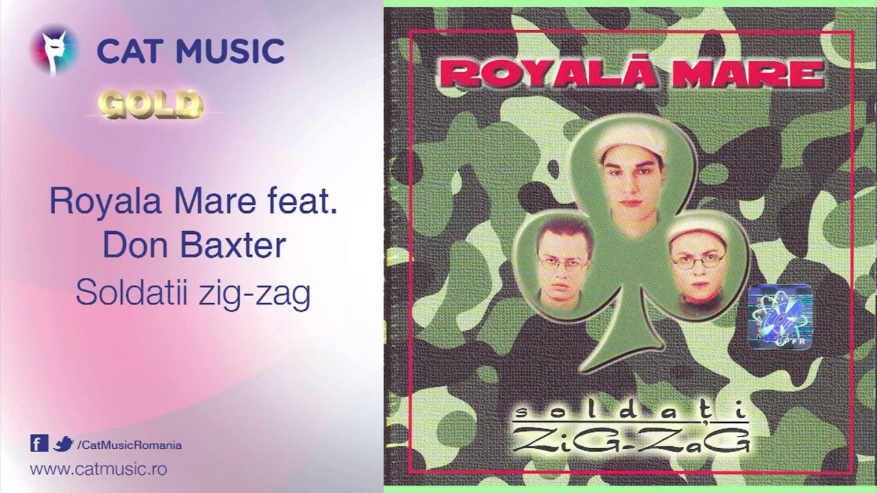 Royala Mare feat. Don Baxter - Soldatii zig-zag