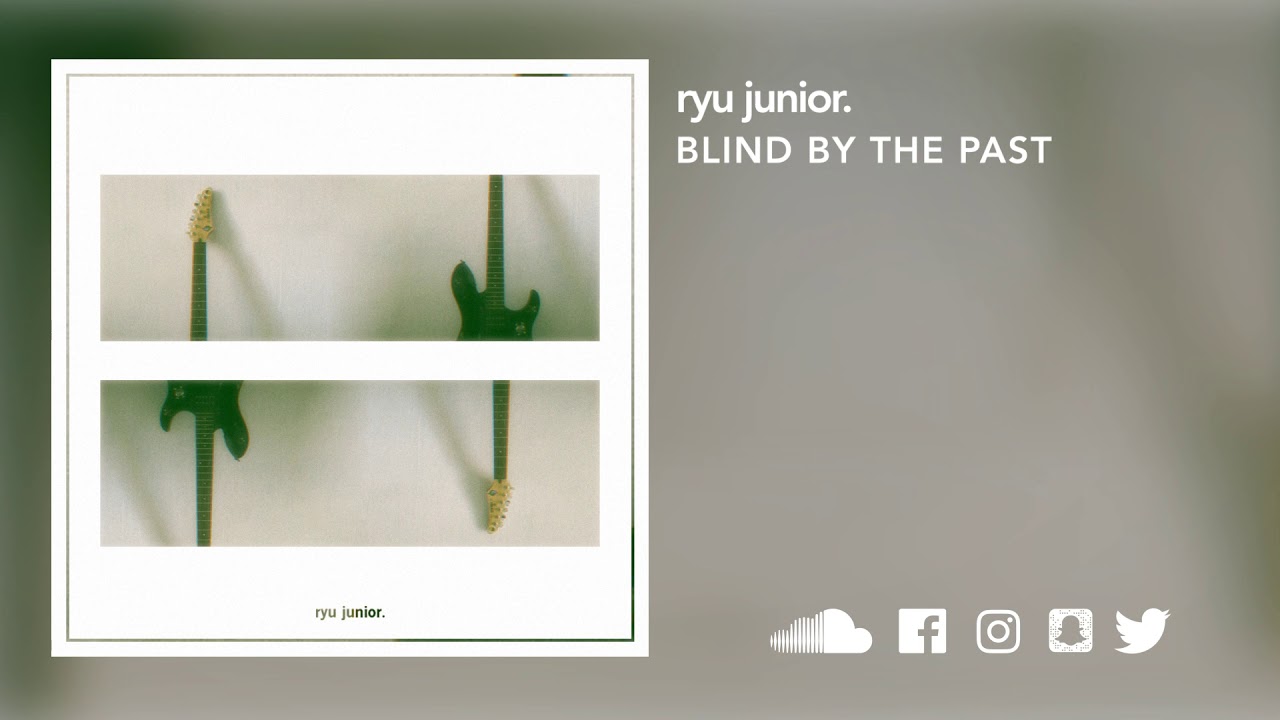 Ryu Junior - Blind By The Past