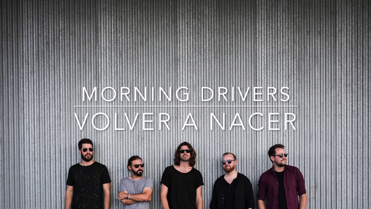 Morning Drivers - Volver A Nacer