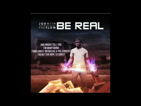 Be Real (Lyric Video) - Joe with the Flow