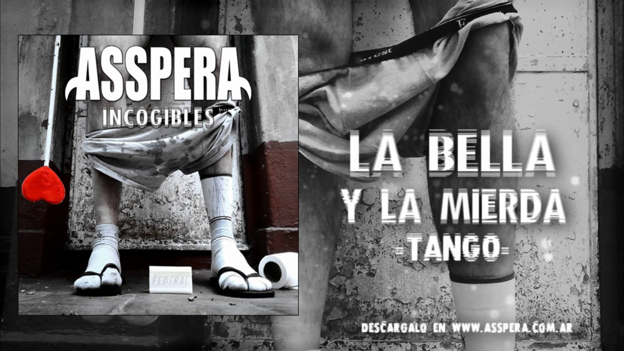 ASSPERA - LA BELLA Y LA MIERDA (TANGO) - 2016