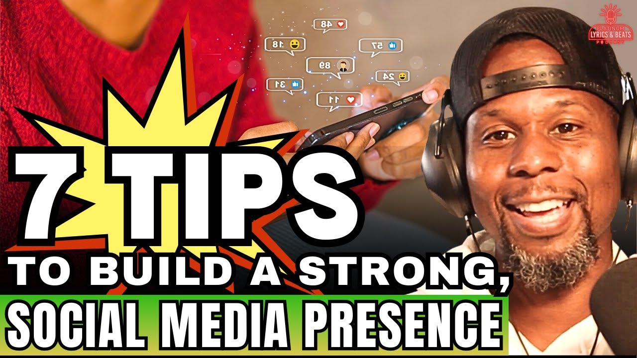 7 Tips to Build a Strong Social Media Presence