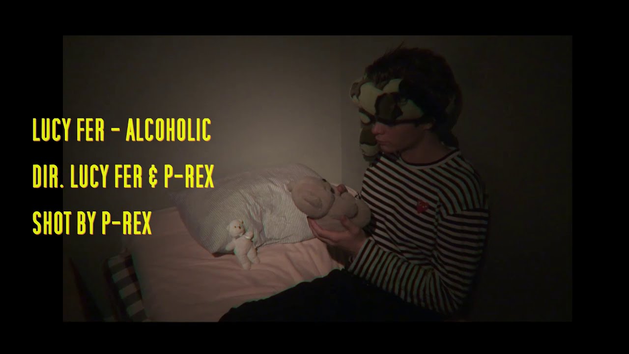 Lucy Fer - Alcoholic (Music Video)