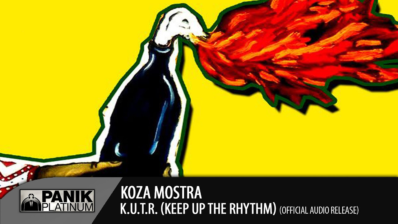 KOZA MOSTRA - K.U.T.R. (Keep Up The Rhythm)