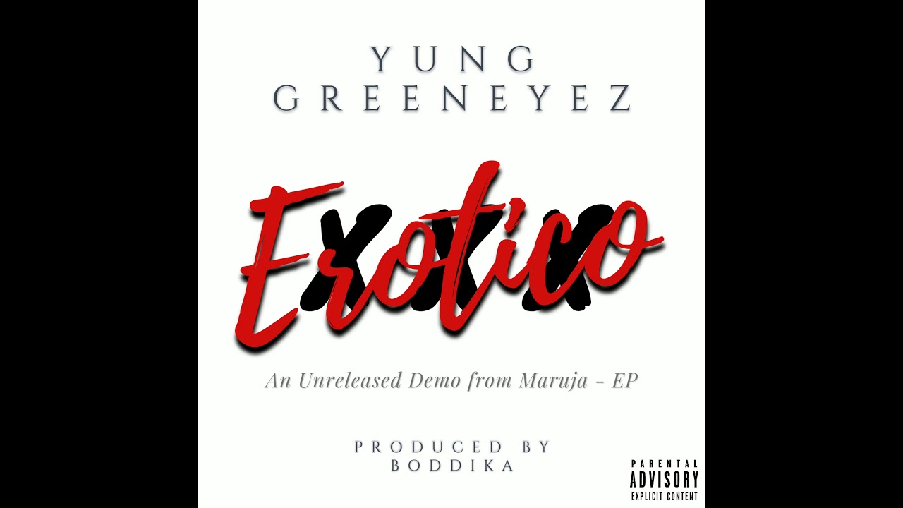 Yung GreenEyez - Erotico (Studio Demo from Maruja - EP)