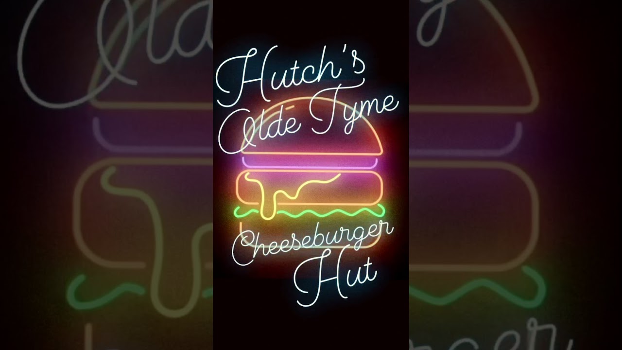 “Hutch’s Olde Tyme Cheeseburger Hut”