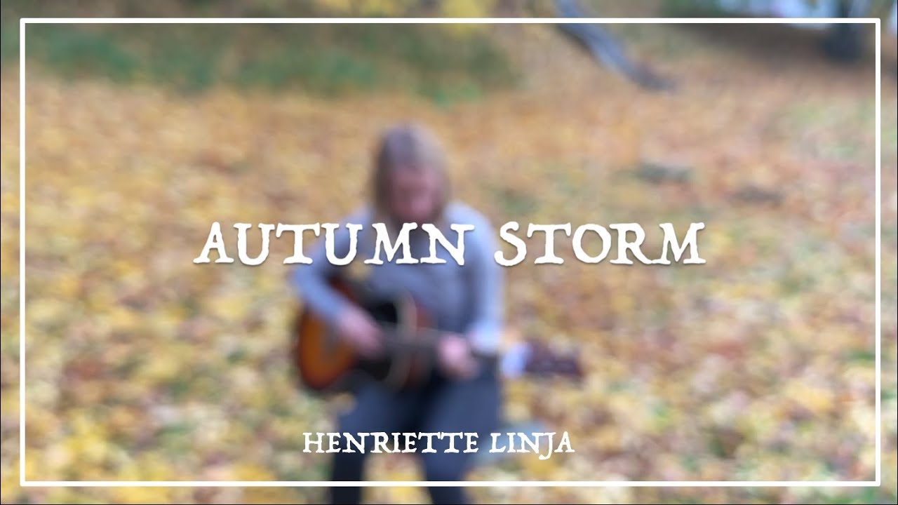 Autumn Storm - Henriette Linja || Original Song
