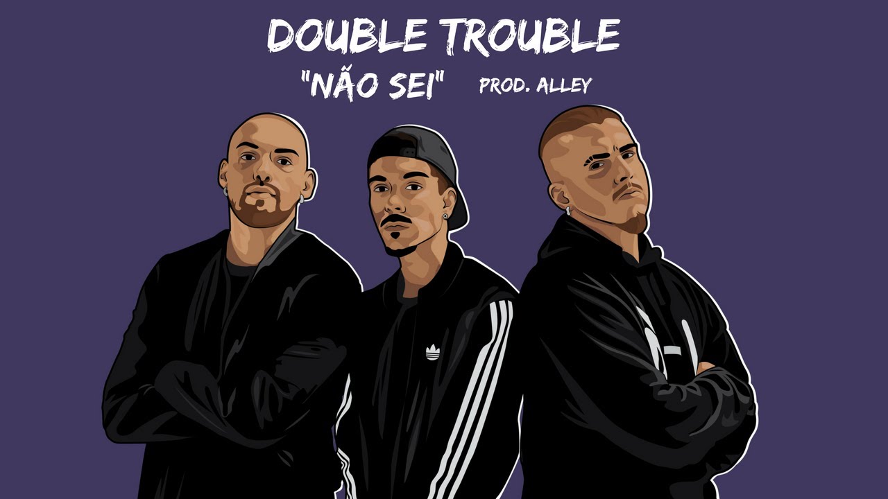 Double Trouble X Alley - Não Sei (Videoclipe Oficial)