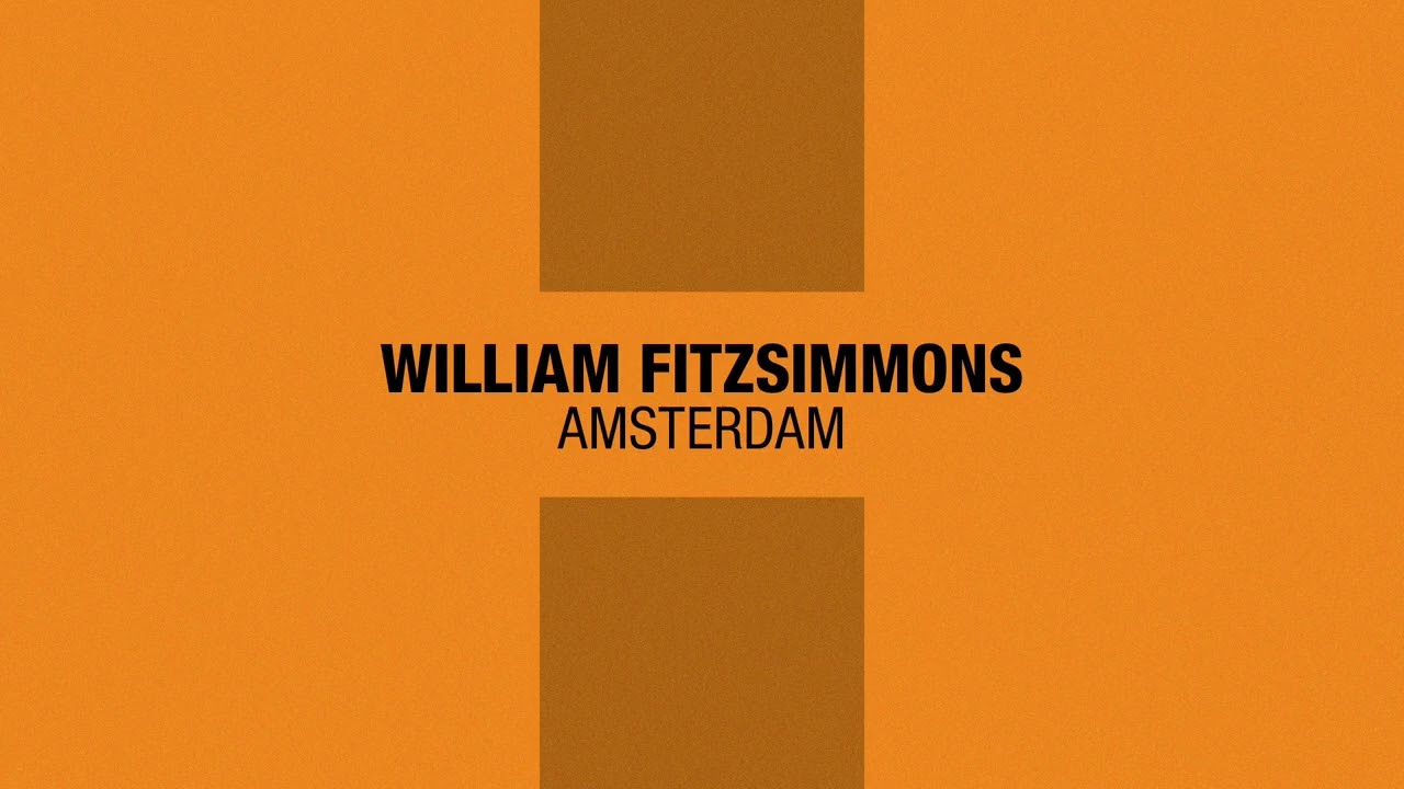 William Fitzsimmons - "Amsterdam" [Official Audio]
