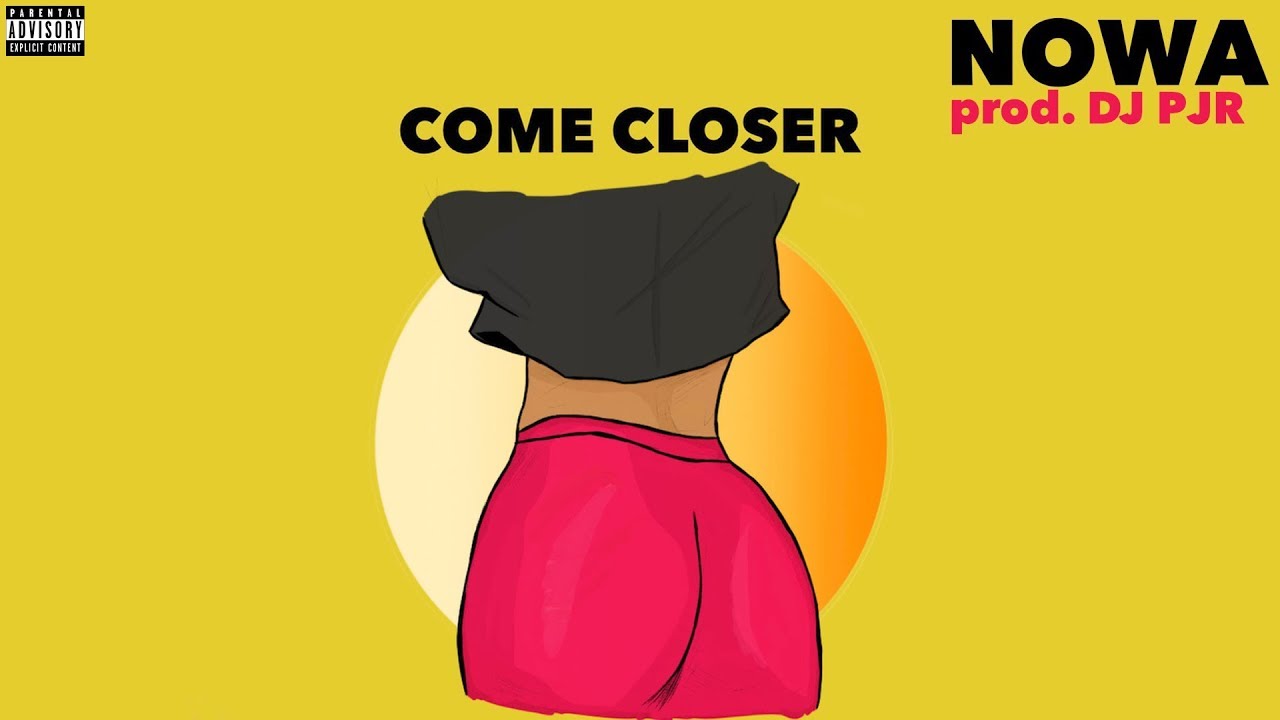 Nowa - Come Closer (Official Audio) [prod. DJ PJR]