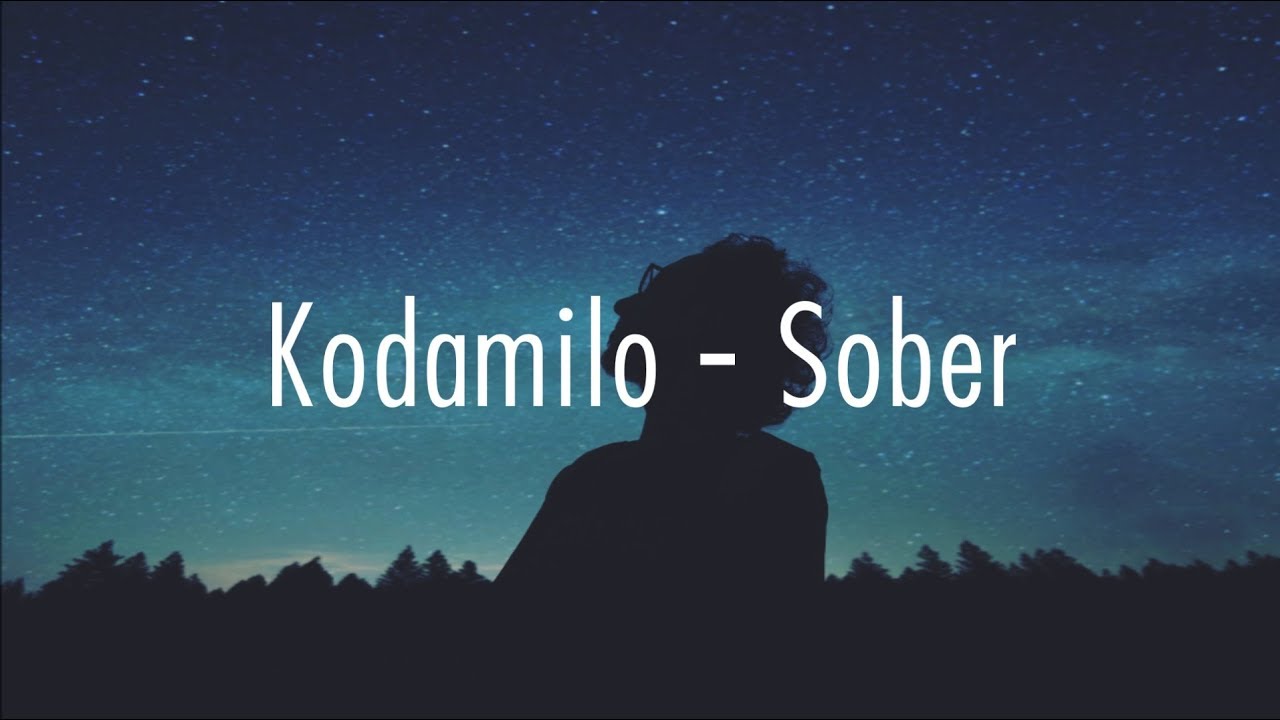 Kodamilo - Sober (Lyrics)