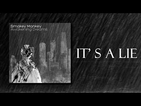 Smokey Monkey - It's A Lie (lyrics)