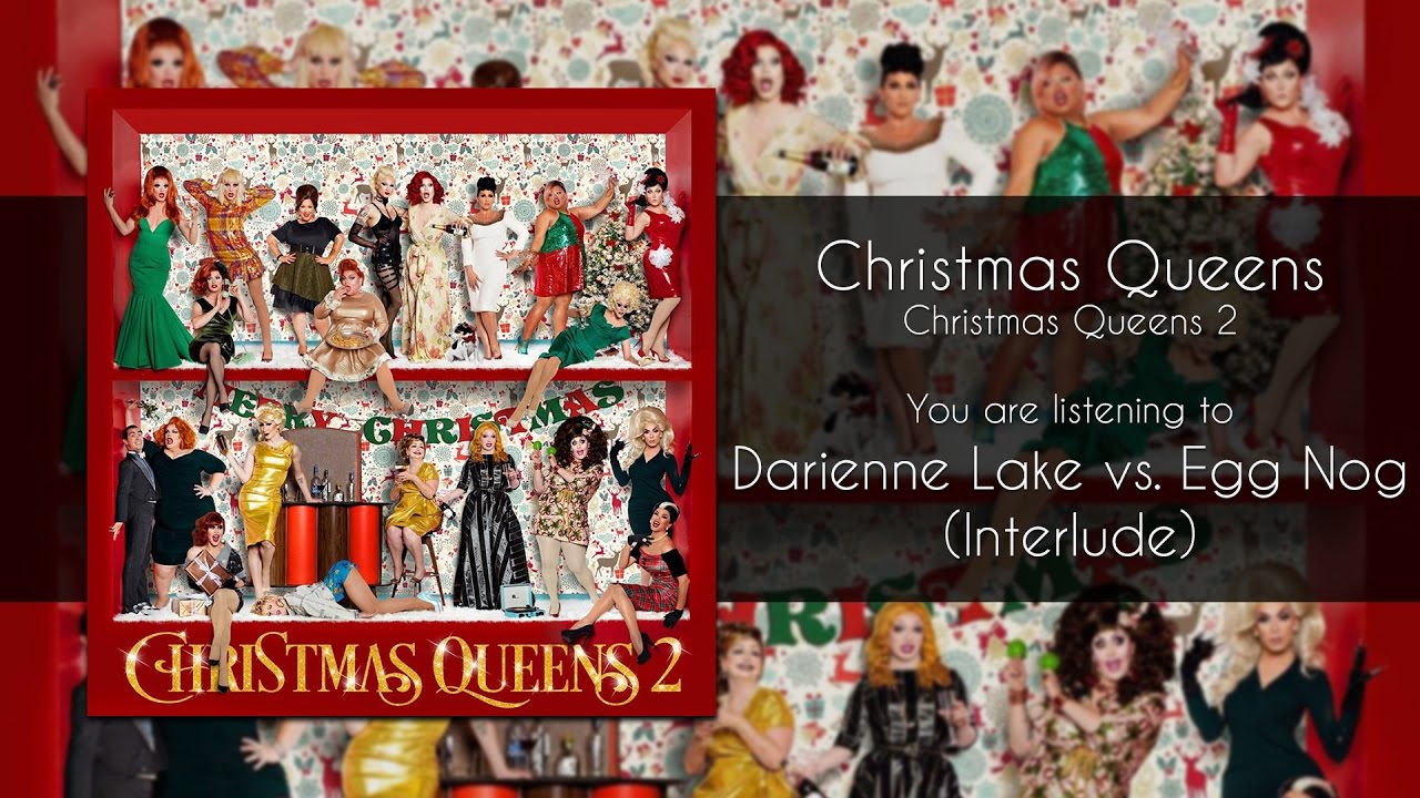 Christmas Queens - Darienne Lake vs. Egg Nog (Interlude) [Audio]
