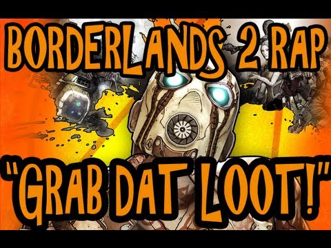"Grab Dat Loot!" Borderlands 2 Rap by JT Music