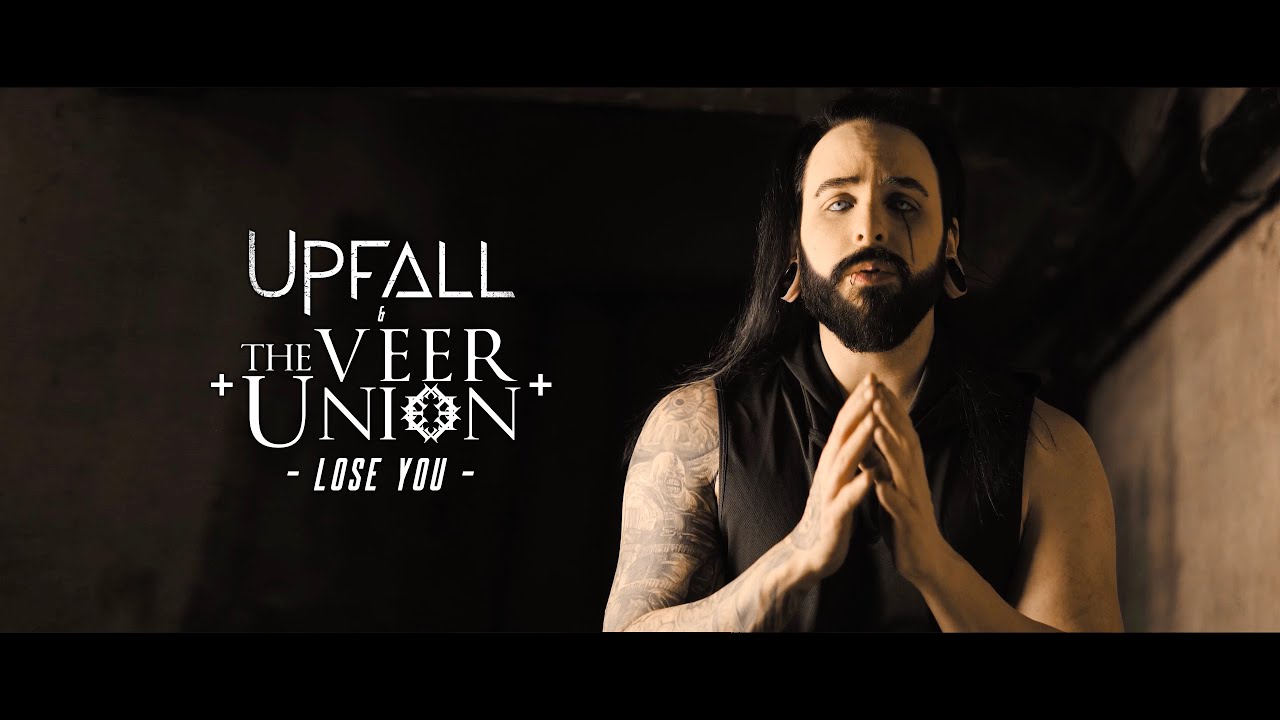 UPFALL & The Veer Union - "Lose You" (Official Video)