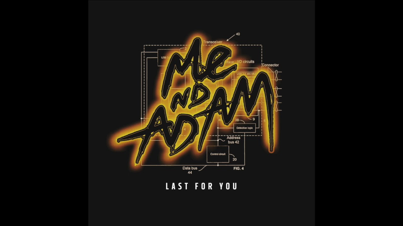 Me Nd Adam - Last For You
