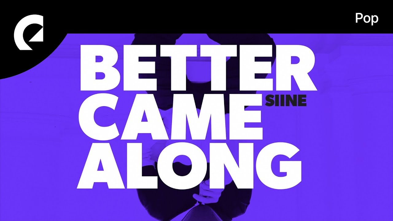 Siine feat. Danny Shea - Better Came Along