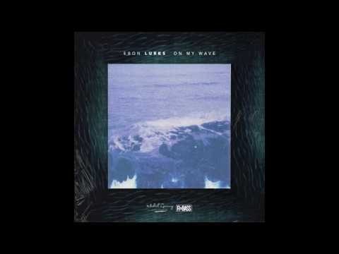 Ebon Lurks - On My Wave