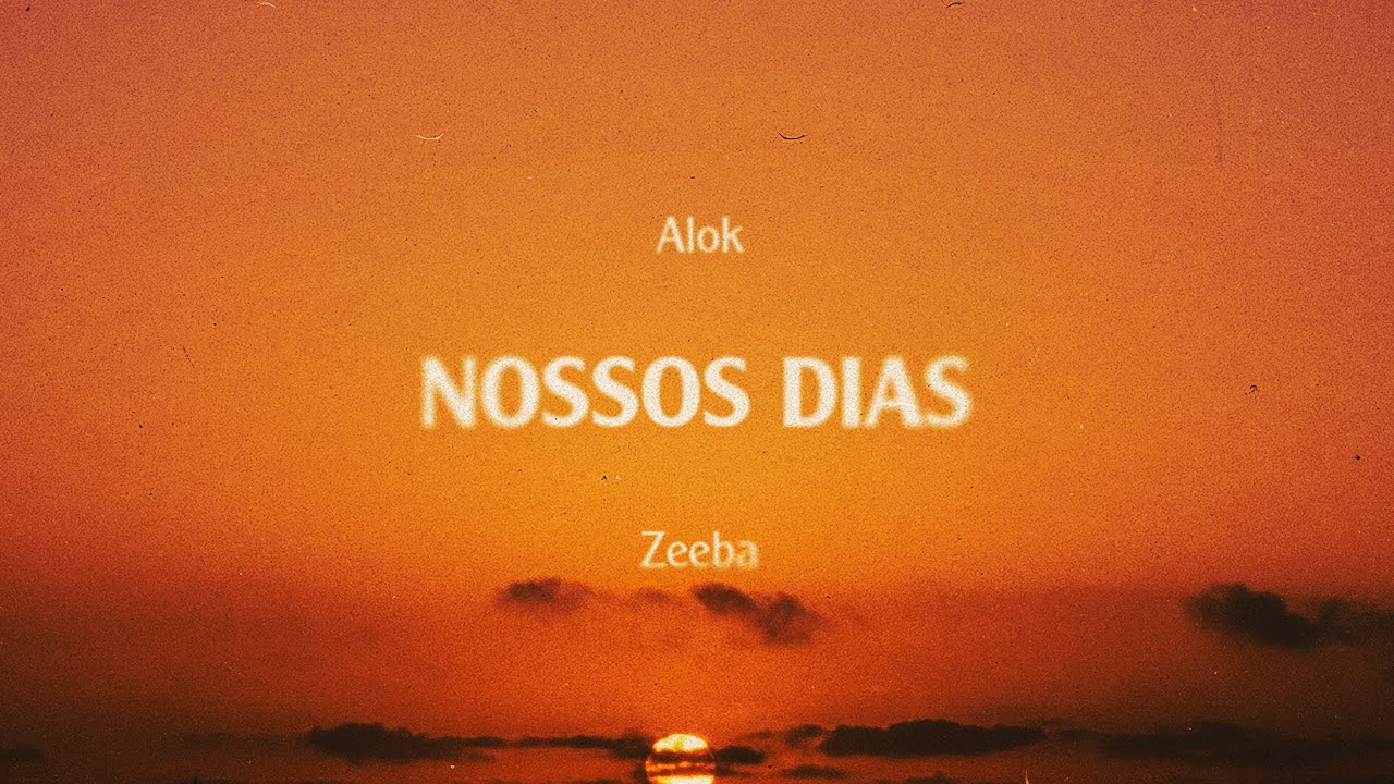 Alok & Zeeba - Nossos Dias (Vídeo Oficial)