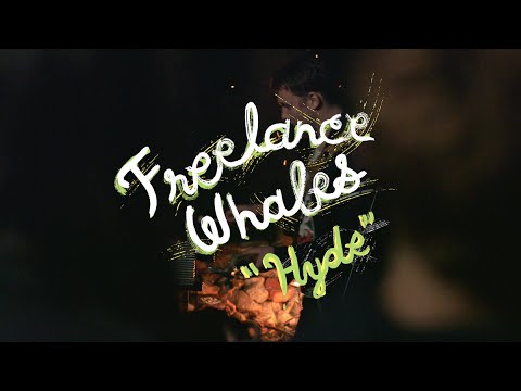 Freelance Whales - Hyde | Welcome Campers
