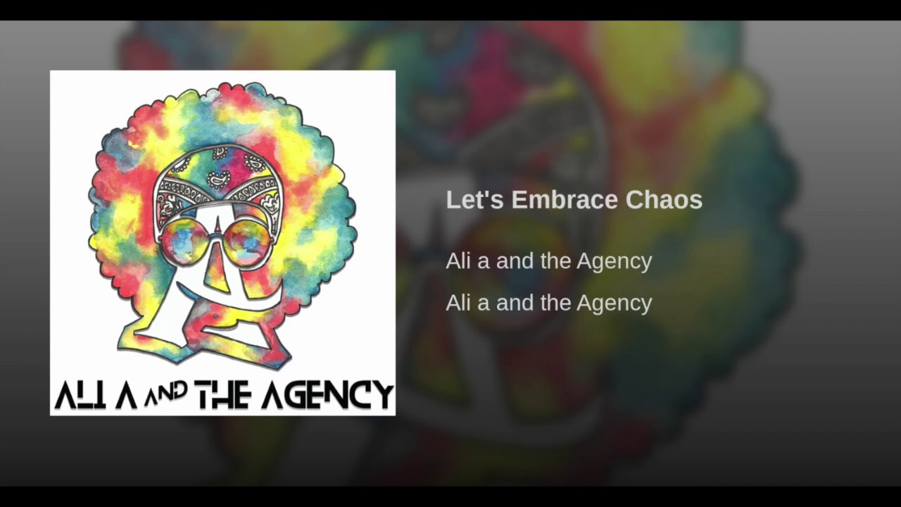 Ali A And The Agency - Let's Embrace Chaos (Official Audio)