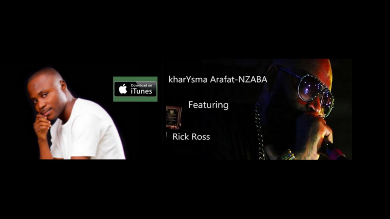 kharYsma Arafat NZABA feat Rick Ross (official video) , Why do not we fall in love