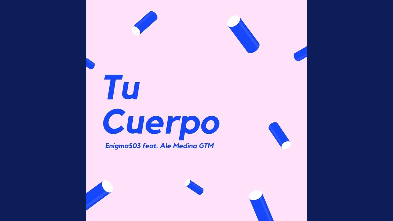 Tu Cuerpo (feat. Enigma503)