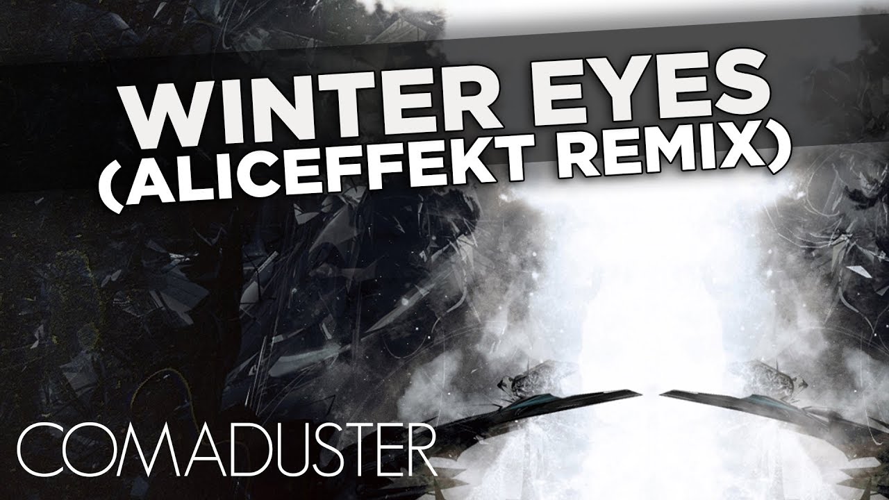 Comaduster - Winter Eyes (Aliceffekt Remix) [FiXT Labs]