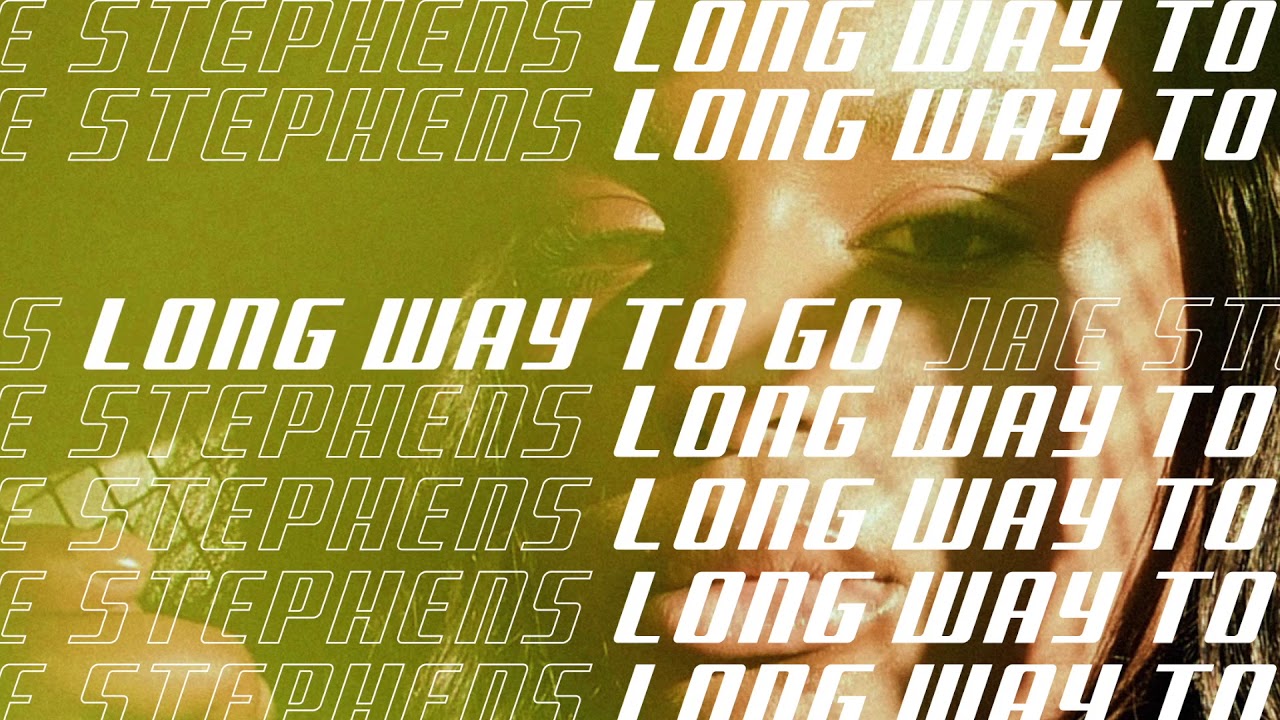 Jae Stephens - Long Way To Go (Audio)