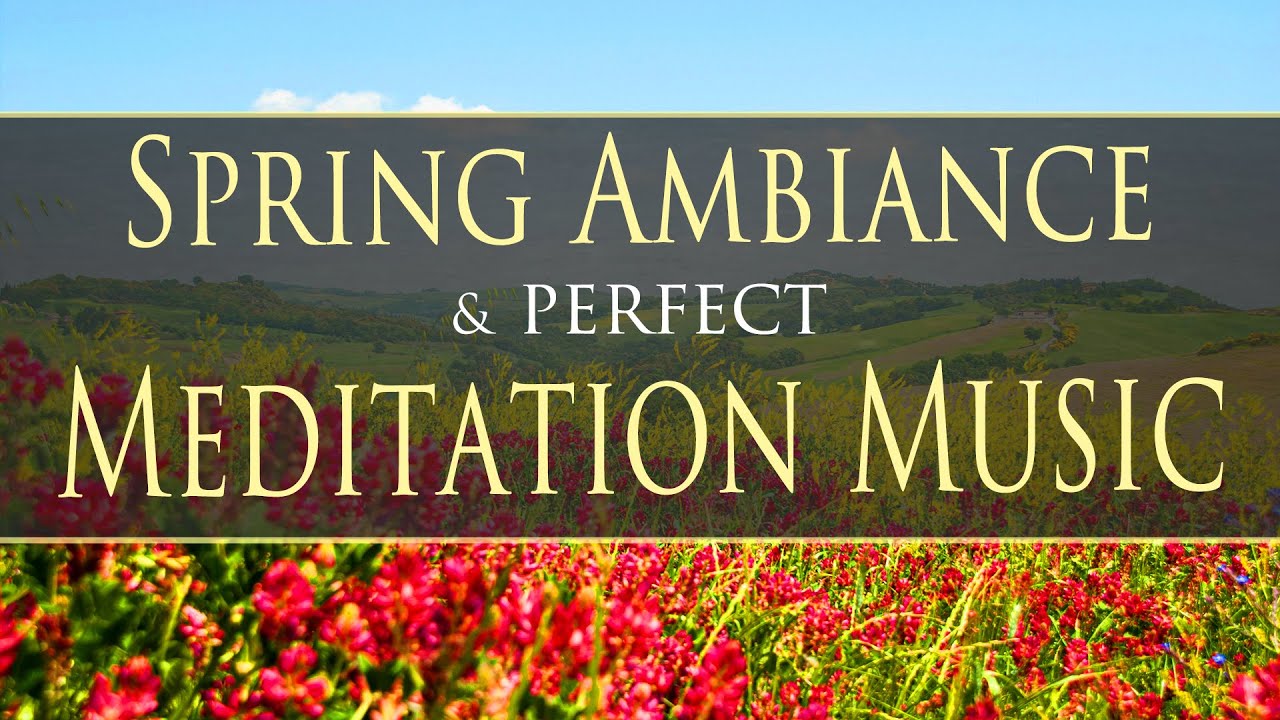 4 Hours of Spring Ambiance & Perfect Nature Footage - Massage, Yoga, Meditation, Sleep, Relaxation